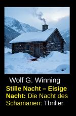 Cover-Bild Stille Nacht – Eisige Nacht: Die Nacht des Schamanen: Thriller