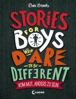 Cover-Bild Stories for Boys Who Dare to be Different - Vom Mut, anders zu sein