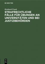Cover-Bild Strafrechtliche Fälle für Übungen an Universitäten und bei Justizbehörden