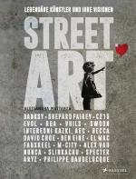 Cover-Bild Street Art: Legendäre Künstler und ihre Visionen mit u.a. Banksy, Shepard Fairey, Swoon u.v.m.