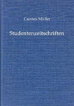 Cover-Bild Studentenzeitschriften. Bestand der Zeitschriften, Periodika und Reihen im Institut für Deutsche Studentengeschichte
