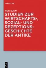 Cover-Bild Studien zur Wirtschafts-, Sozial- und Rezeptionsgeschichte der Antike