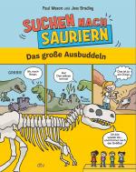 Cover-Bild Suchen nach Sauriern – Das große Ausbuddeln