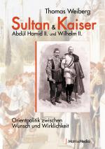 Cover-Bild Sultan & Kaiser: Abdül Hamid II. und Wilhelm II.