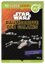 Cover-Bild SUPERLESER! Star Wars™ Raumschiffe der Galaxis