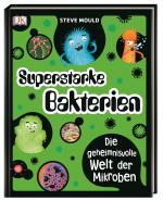 Cover-Bild Superstark & superschlau. Superstarke Bakterien