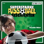 Cover-Bild Superstarke Fußballgeschichten
