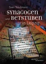 Cover-Bild Synagogen und Betstuben in Leipzig