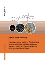 Cover-Bild Synthese chiraler ionischer Flüssigkristalle aus Aminosäuren und Benzoesäuren: Untersuchung der physikalischen und biologischen Eigenschaften