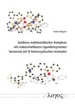 Cover-Bild Synthese multimetallischer Komplexe mit redoxschaltbaren Ligandensystemen basierend auf N-heterocyclischen Aromaten