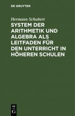 Cover-Bild System der Arithmetik und Algebra als Leitfaden für den Unterricht in höheren Schulen