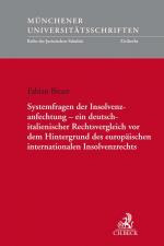 Cover-Bild Systemfragen der Insolvenzanfechtung - ein deutsch-italienischer Rechtsvergleich vor dem Hintergrund des europäischen internationalen Insolvenzrechts