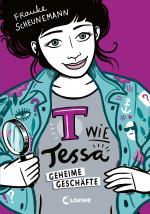 Cover-Bild T wie Tessa (Band 3) - Geheime Geschäfte