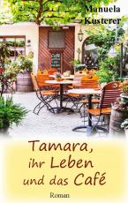 Cover-Bild Tamara, ihr Leben und das Café