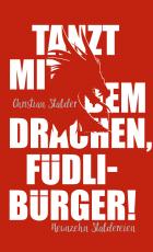 Cover-Bild Tanzt mit dem Drachen, Füdlibürger!