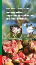 Cover-Bild Taschenlexikon tropischer Nutzpflanzen und ihrer Früchte