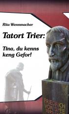 Cover-Bild Tatort Trier: Tina, du kenns keng Gefor!