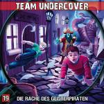 Cover-Bild Team Undercover 19: Die Rache des Geisterpiraten