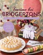 Cover-Bild Teatime bei Bridgertons - Das inoffizielle Koch- und Backbuch zur Netflix Erfolgsserie Bridgerton