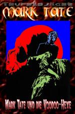Cover-Bild TEUFELSJÄGER MARK TATE / TEUFELSJÄGER Mark Tate 006: Mark Tate und die Voodoo-Hexe