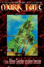 Cover-Bild TEUFELSJÄGER MARK TATE / TEUFELSJÄGER Mark Tate 036: Böse Geister spuken besser