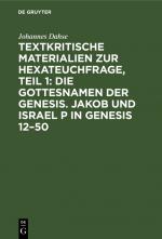 Cover-Bild Textkritische Materialien zur Hexateuchfrage, Teil 1: Die Gottesnamen der Genesis. Jakob und Israel P in Genesis 12–50