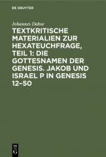 Cover-Bild Textkritische Materialien zur Hexateuchfrage, Teil 1: Die Gottesnamen der Genesis. Jakob und Israel P in Genesis 12–50