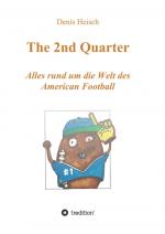 Cover-Bild The 2nd Quarter - Alles rund um die Welt des American Football