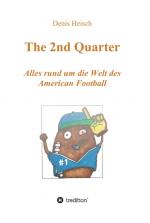 Cover-Bild The 2nd Quarter - Alles rund um die Welt des American Football