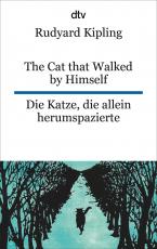 Cover-Bild The Cat that Walked by Himself or Just So Stories Die Katze, die allein herumspazierte oder Genau-so-Geschichten
