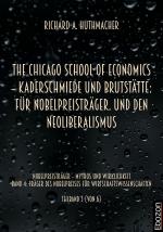 Cover-Bild The Chicago School Of Economics – Kaderschmiede und Brutstätte: Für Nobelpreisträger. Und den Neoliberalismus