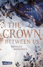 Cover-Bild The Crown Between Us. Royales Geheimnis (Die "Crown"-Dilogie 1)