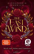 Cover-Bild The East Wind – Reich aus Sturm und Flammen (The Four Winds 4)
