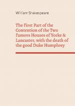 Cover-Bild The First Part of the Contention of the Two Famovs Houses of Yorke & Lancaster, with the death of the good Duke Humphrey