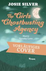 Cover-Bild The Girls Ghostbusting Agency – Merry Spooky Love
