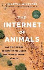 Cover-Bild The Internet of Animals: Was wir von der Schwarmintelligenz des Lebens lernen können