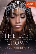 Cover-Bild The Lost Crown, Band 2: Wer das Schicksal zeichnet (Epische Romantasy von SPIEGEL-Bestsellerautorin Jennifer Benkau)