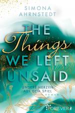 Cover-Bild The things we left unsaid. Unsere Herzen auf dem Spiel