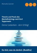 Cover-Bild Theorie und Praxis des Mentaltrainings nach Kurt Tepperwein