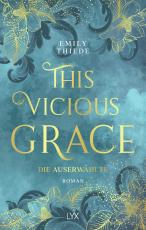 Cover-Bild This Vicious Grace - Die Auserwählte