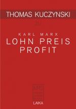 Cover-Bild Thomas Kuczynski zu Karl Marx: Lohn Preis Profit