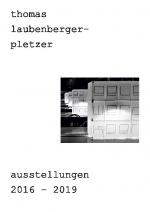 Cover-Bild thomas laubenberger-pletzer ausstellungen 2016-2019