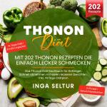 Cover-Bild Thonon Diät –Mit 202 Thonon Rezepten die einfach lecker schmecken.
