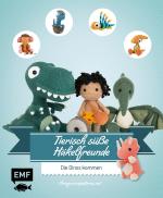 Cover-Bild Tierisch süße Häkelfreunde – Die Dinos kommen