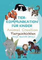 Cover-Bild Tierkommunikation für Kinder: Animal Creation Tiergeschichten