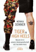 Cover-Bild Tiger in High Heels. Warum ich in unserer Idiotengesellschaft als Frau leben muss