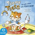 Cover-Bild Timmy Tiger. Ich geh schon aufs Töpfchen!