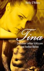 Cover-Bild Tina - Zwischen Latten-Schüssen und heißen Bällen