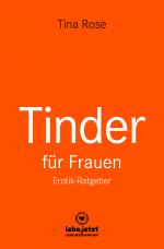 Cover-Bild Tinder Dating für Frauen! Erotischer Ratgeber