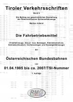 Cover-Bild Tiroler Verkehrsschriften, Band 6: Die Fahrbetriebsmittel der Österreichischen Bundesbahnen - 01.04.1985 bis Einführung der TSI Nummer
